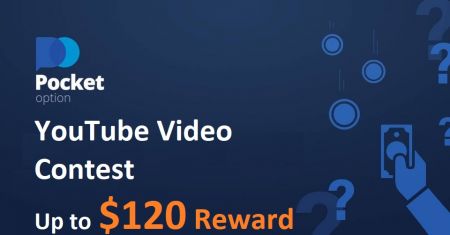 Concurso de videos de YouTube Pocket Option - Recompensa de hasta $ 120